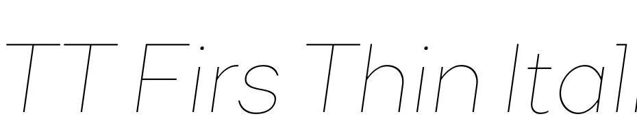 TT Firs Thin Italic Yazı tipi ücretsiz indir